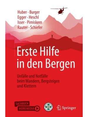 Erste Hilfe in Den Bergen Unfälle Und Notfälle Beim Wandern, Bergsteigen Und Klettern