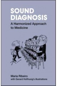 Sound Diagnosis A Harmonized Approach to Medicine