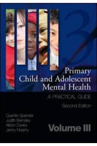 Primary Child and Adolescent Mental Health A Practical Guide