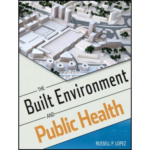 The Built Environment and Public Health - Public Health/Environmental Health