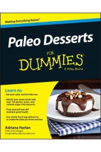 Paleo Desserts for Dummies - --For Dummies