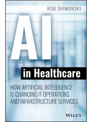 AI in Healthcare How Artificial Intelligence Is Changing IT Operations and Infrastructure Services
