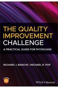 The Quality Improvement Challenge A Practical Guide for Physicians