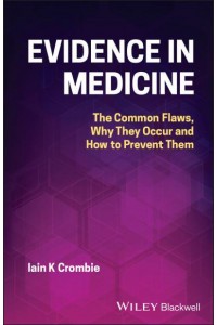 Evidence in Medicine The Common Flaws, Why They Occur and How to Prevent Them