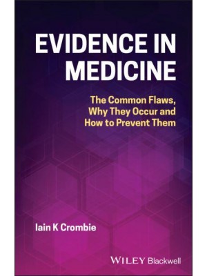 Evidence in Medicine The Common Flaws, Why They Occur and How to Prevent Them