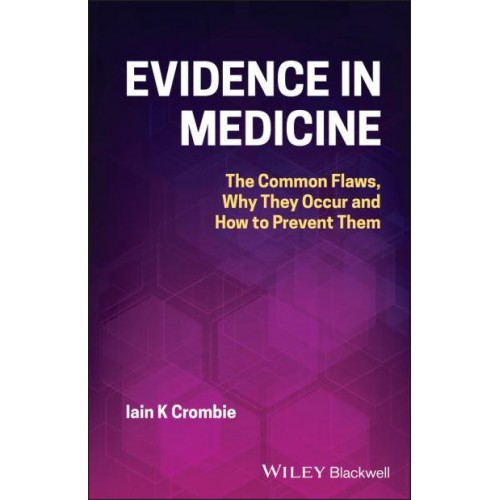 Evidence in Medicine The Common Flaws, Why They Occur and How to Prevent Them