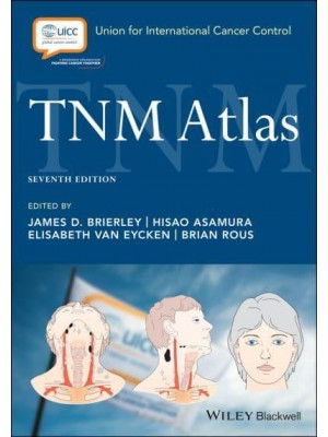 TNM Atlas Illustrated Guide to the TNM Classification of Malignant Tumours - UICC