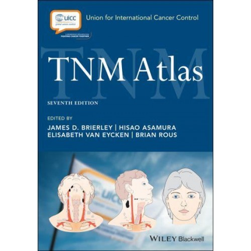 TNM Atlas Illustrated Guide to the TNM Classification of Malignant Tumours - UICC
