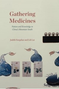 Gathering Medicines Nation and Knowledge in China's Mountain South