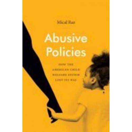 Abusive Policies How the American Child Welfare System Lost Its Way - Studies in Social Medicine