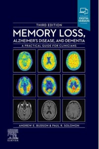 Memory Loss, Alzheimer's Disease, and Dementia A Practical Guide for Clinicians