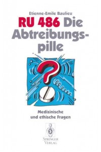 RU 486 Die Abtreibungspille