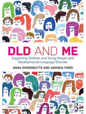 DLD and Me Supporting Children and Young People With Developmental Language Disorder