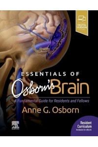 Essentials of Osborn's Brain A Fundamental Guide for Residents and Fellows