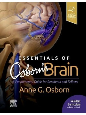 Essentials of Osborn's Brain A Fundamental Guide for Residents and Fellows