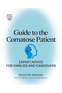 Guide to the Comatose Patient Expert Advice for Families and Caregivers