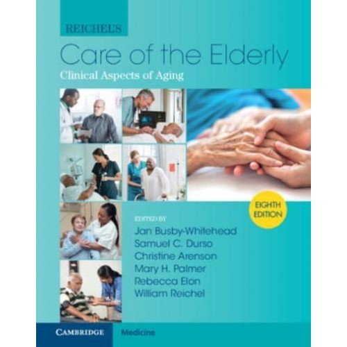 Reichel's Care of the Elderly Clinical Aspects of Aging