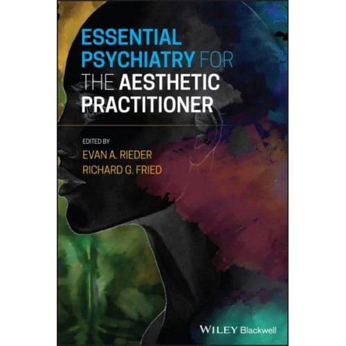 Essential Psychiatry for the Aesthetic Practitioner