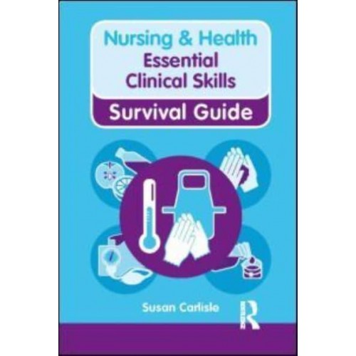 Essential Clinical Skills - Nursing and Health Survival Guide
