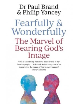 Fearfully and Wonderfully The Marvel of Bearing God's Image