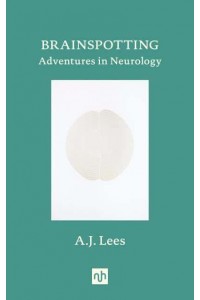 Brainspotting Adventures in Neurology