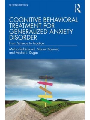 Cognitive Behavioral Treatment for Generalized Anxiety Disorder From Science to Practice