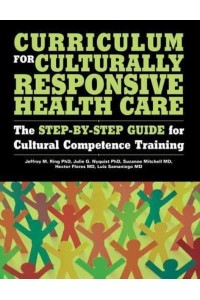 Curriculum for Culturally Responsive Health Care: The Step-by-step Guide for Cultural Competence Training
