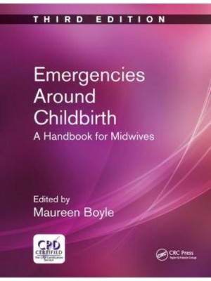 Emergencies Around Childbirth: A Handbook for Midwives, Third Edition