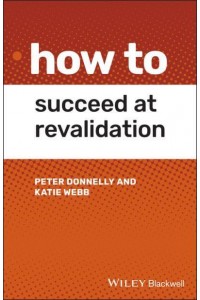 How to Succeed at Revalidation - How To