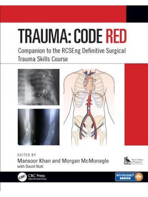 Trauma Code Red : Companion to the RCSEng Definitive Surgical Trauma Skills Course