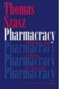 Pharmacracy Medicine and Politics in America