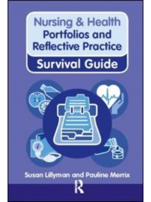 Portfolios and Reflective Practice - Nursing & Health Survival Guide