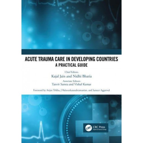 Acute Trauma Care in Developing Countries A Practical Guide
