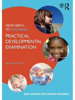 From Birth to Five Years. Practical Developmental Examination