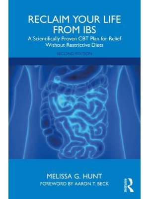 Reclaim Your Life from IBS A Scientifically Proven Plan for Relief Without Restrictive Diets