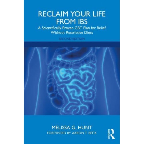 Reclaim Your Life from IBS A Scientifically Proven Plan for Relief Without Restrictive Diets