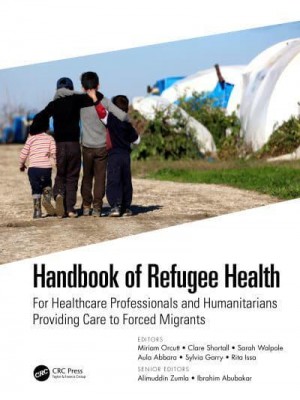 Handbook of Refugee Health For Healthcare Professionals and Humanitarians Providing Care to Forced Migrants