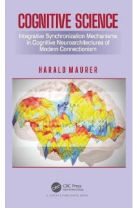 Cognitive Science: Integrative Synchronization Mechanisms in Cognitive Neuroarchitectures of Modern Connectionism