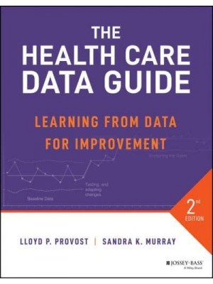 The Health Care Data Guide Learning from Data for Improvement