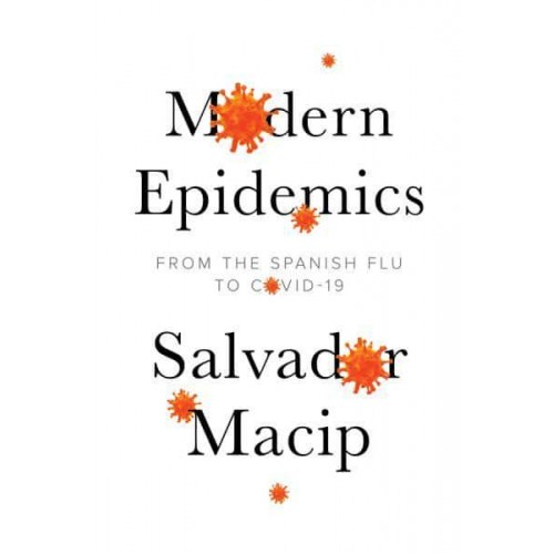 Modern Epidemics From the Spanish Flu to COVID-19