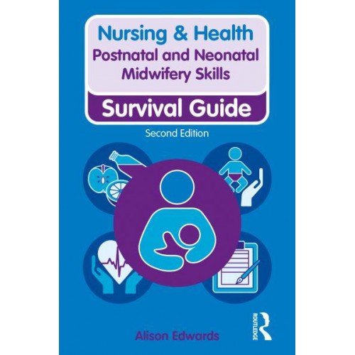 Postnatal & Neonatal Midwifery Skills - Nursing and Health Survival Guides