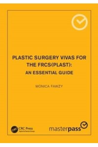 Plastic Surgery Vivas for the FRCS (Plast) An Essential Guide - MasterPass Series