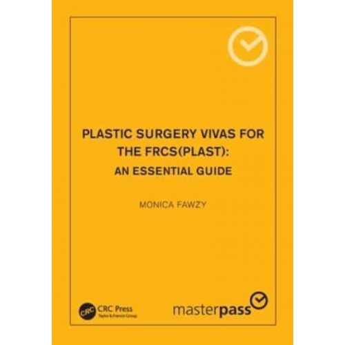 Plastic Surgery Vivas for the FRCS (Plast) An Essential Guide - MasterPass Series