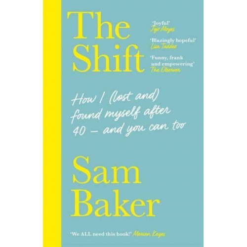 The Shift How I (Lost And) Found Myself After 40 - And You Can Too