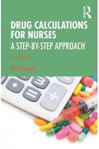 Drug Calculations for Nurses A Step-by-Step Approach