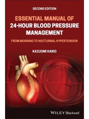 Essential Manual of 24 Hour Blood Pressure Management From Morning to Nocturnal Hypertension