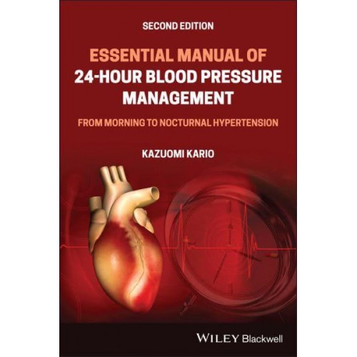 Essential Manual of 24 Hour Blood Pressure Management From Morning to Nocturnal Hypertension