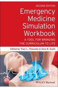 Emergency Medicine Simulation Workbook A Tool for Bringing the Curriculum to Life