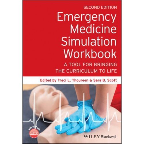 Emergency Medicine Simulation Workbook A Tool for Bringing the Curriculum to Life