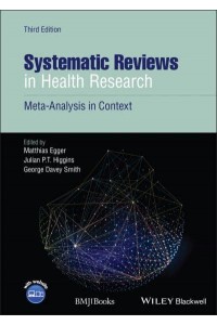 Systematic Reviews in Health Research Meta-Analysis in Context